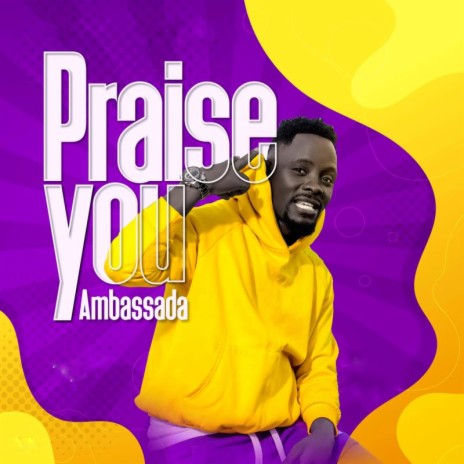 PRAISE YOU | Boomplay Music