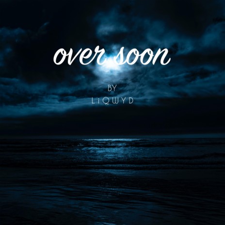 Over Soon | Boomplay Music