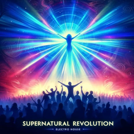 Supernatural Revolution (Electro House Remix) | Boomplay Music