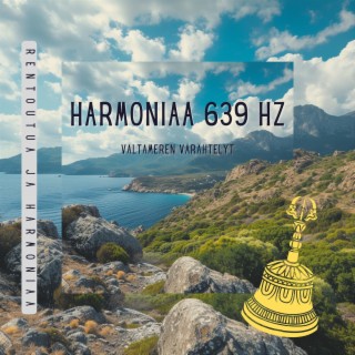 Harmoniaa 639 Hz: Valtameren Värähtelyt