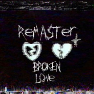 Broken Love / remaster ft. CapsCtrl lyrics | Boomplay Music