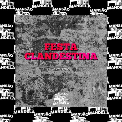 Festa Clandestina ft. DJ Sena | Boomplay Music