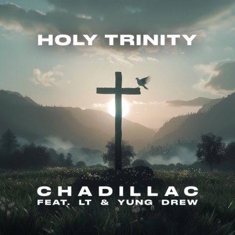 Holy Trinity ft. L T & Yung Drew | Boomplay Music