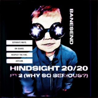 HindSight 20/20 Pt2 (Why So Serious?)