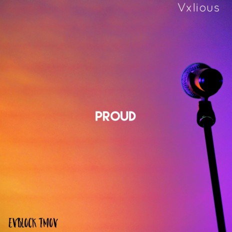 Proud (feat. Vxlious) | Boomplay Music