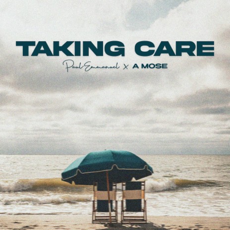 Taking Care ft. A Mose | Boomplay Music