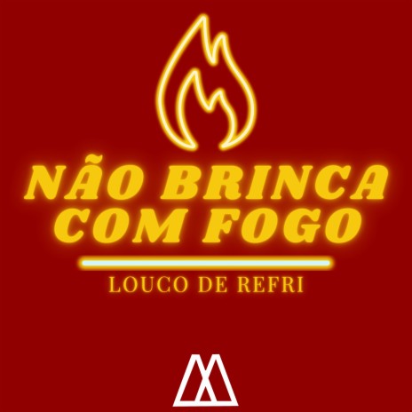 Não Brinca Com Fogo | Boomplay Music