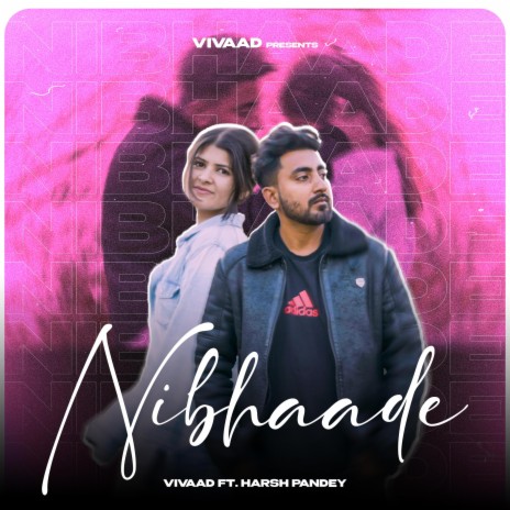 Nibhaade ft. Harsh Pandey | Boomplay Music