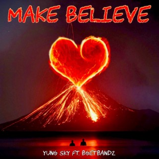 Make Believe ft. BGetBandz lyrics | Boomplay Music