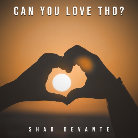 Can You Love Tho? | Boomplay Music