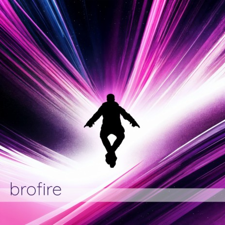 Brofire | Boomplay Music