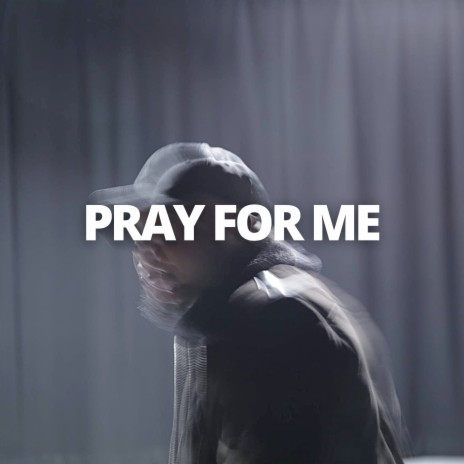 Pray for Me | Boomplay Music
