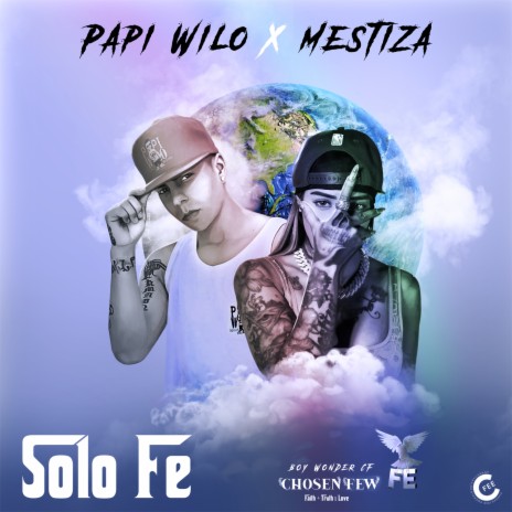 Solo Fe ft. Papi Wilo & Mestiza | Boomplay Music