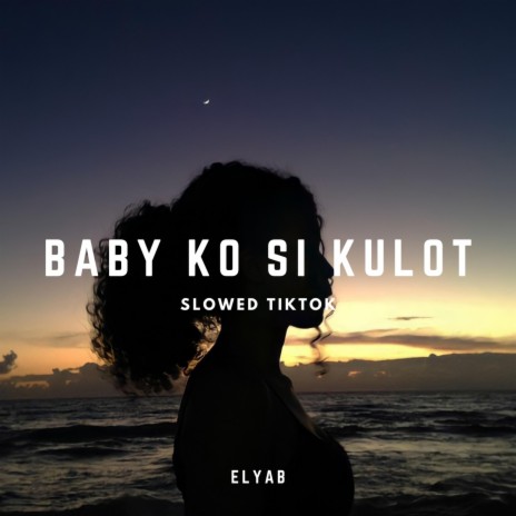 Baby Ko Si Kulot (Slowed TikTok) | Boomplay Music