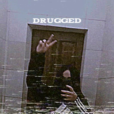 Drugged | Boomplay Music