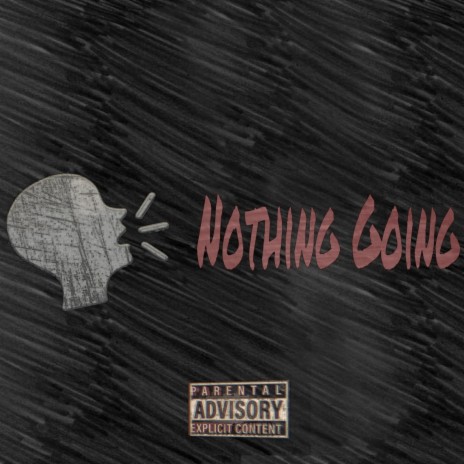 Nothing Going ft. DeadZone Bubba | Boomplay Music