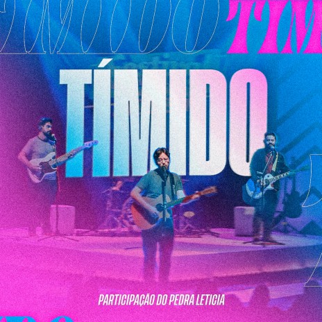 Tímido (Ao Vivo) ft. Pedra Letícia | Boomplay Music