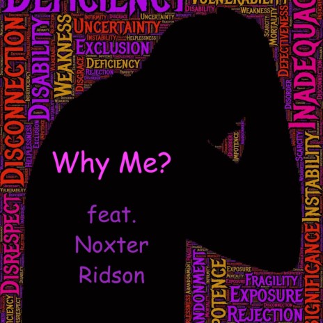 Why Me? ft. Noxter Ridson | Boomplay Music