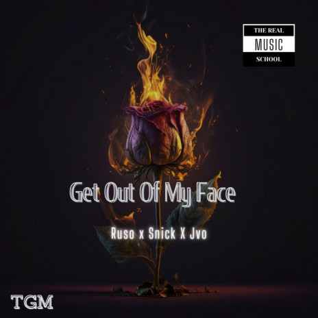 Get Out Of My Face ft. Ruso & Aka Snick | Boomplay Music