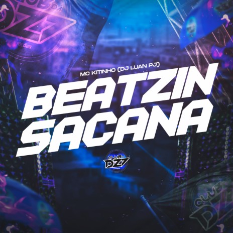 BEATZIN SACANA ft. Dj luan pj | Boomplay Music