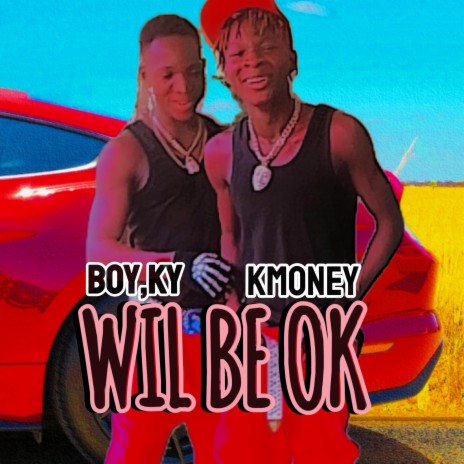Will Be Ok ft. Boy_Ky | Boomplay Music