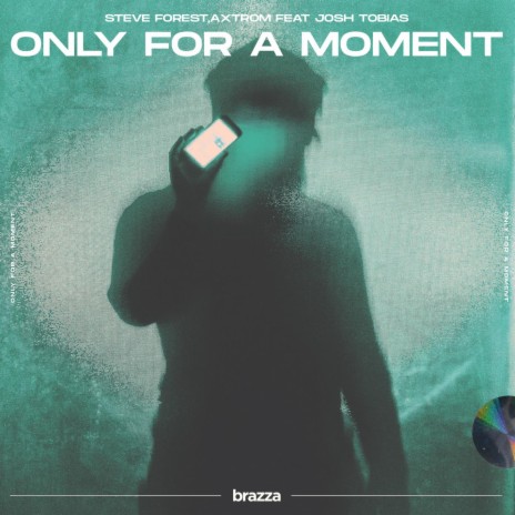 Only For A Moment (feat. Josh Tobias) | Boomplay Music
