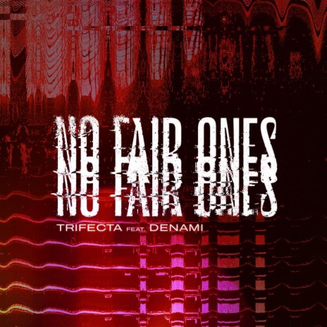 NO FAIR ONES ft. DeNami | Boomplay Music