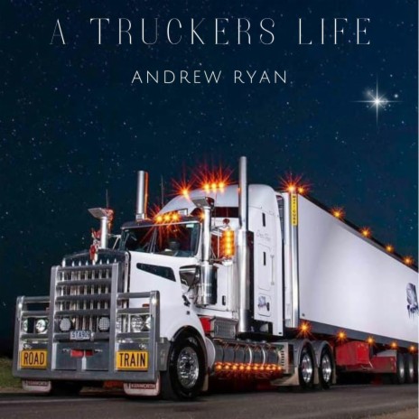 A Truckers Life | Boomplay Music