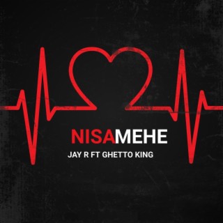 NISAMEHE (feat. Ghetto King)