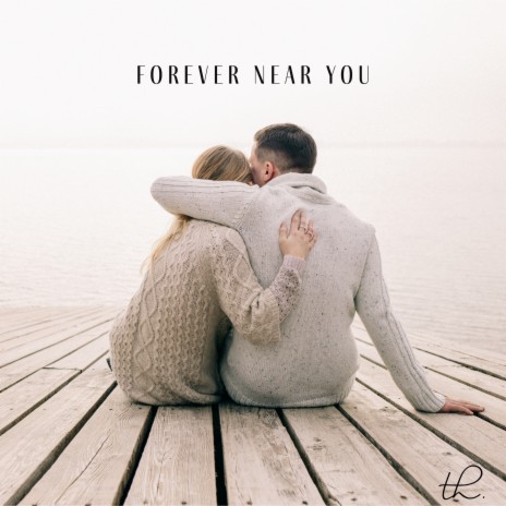 Forever Near You