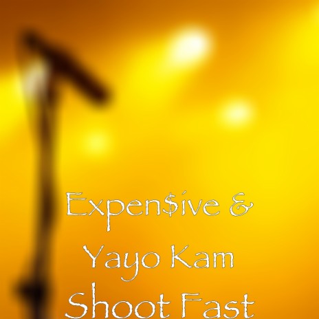 Shoot Fast ft. Yayo Kam | Boomplay Music