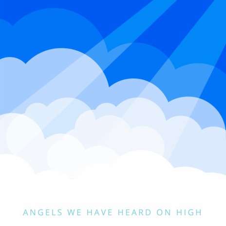 Angels We Have Heard on High