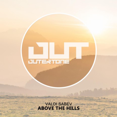 Above The Hills ft. Outertone Chill | Boomplay Music