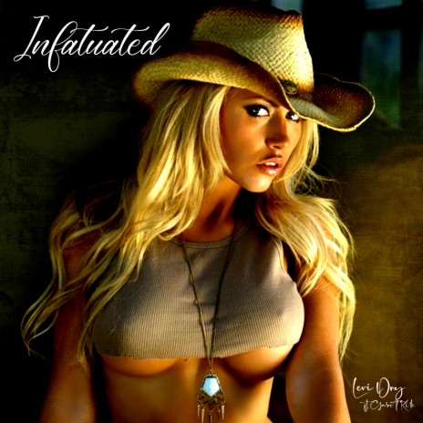 Infatuated (feat. Garrett Kirk) [with The Levi Dry Band] | Boomplay Music