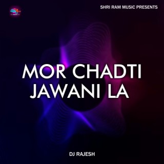 Mor Chadti Jawani La