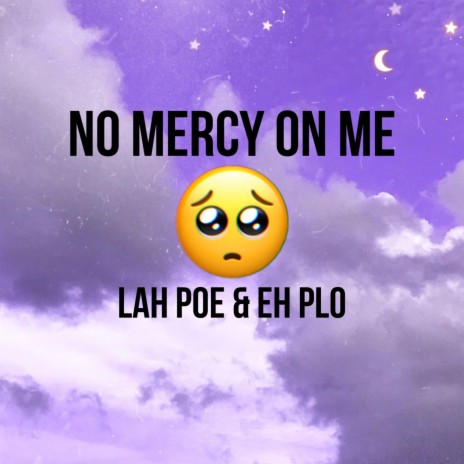 No Mercy On Me (feat. Lah Poe) | Boomplay Music