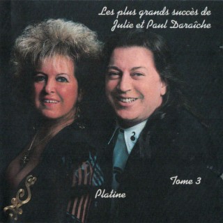 Les plus grands succès de Julie et Paul Daraiche - Platine tome 3