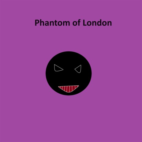 Phantom of London ft. Neveragain