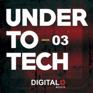 Under To Tech Series: 03