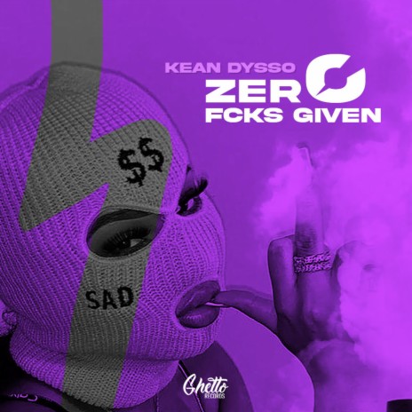 ZERO FCKS GIVEN | Boomplay Music