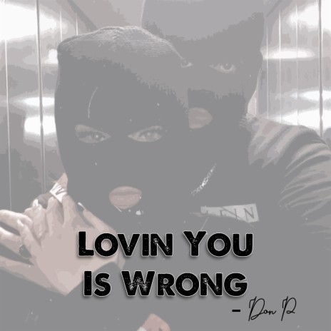 Lovin You Is Wrong | Boomplay Music