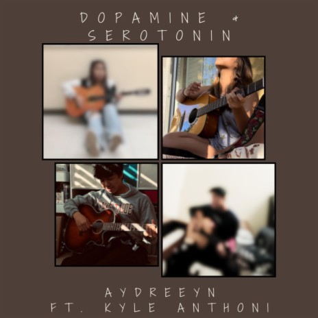 dopamine & serotonin ft. Kyle Anthoni | Boomplay Music