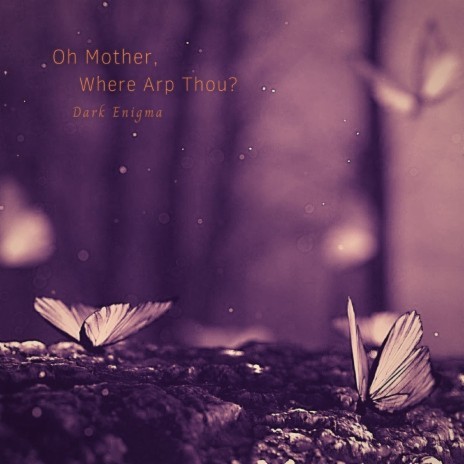 Oh Mother, Where Arp Thou? | Boomplay Music