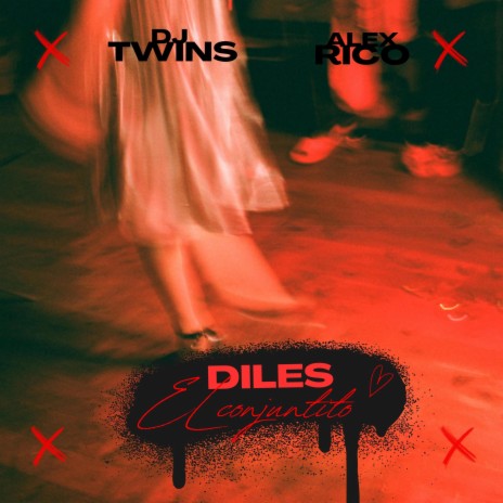 Diles X El conjuntito ft. DJ Twins | Boomplay Music