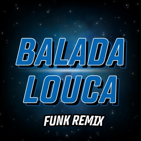 BALADA LOUCA (FUNK) | Boomplay Music