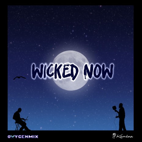 Wicked Now ft. Kemena | Boomplay Music