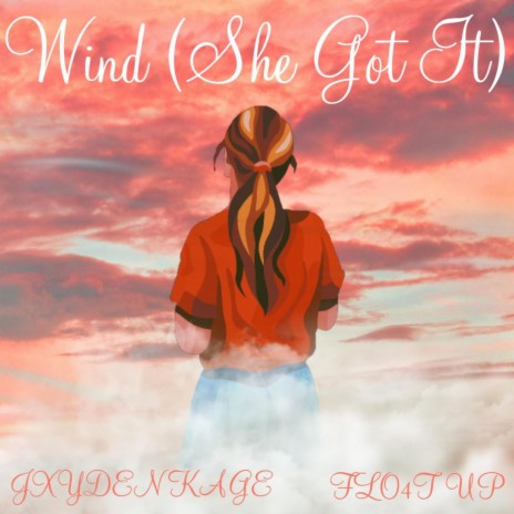 Wind (She Got It) ft. Flo4t Up
