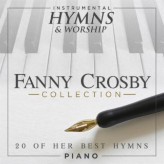 Fanny Crosby Collection 20 of Her Best Hymns on Piano