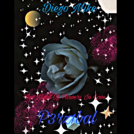 The Night Of Flowers In Love ft. p3rz1bal | Boomplay Music