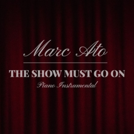 The Show Must Go On (Instrumental Piano) | Boomplay Music